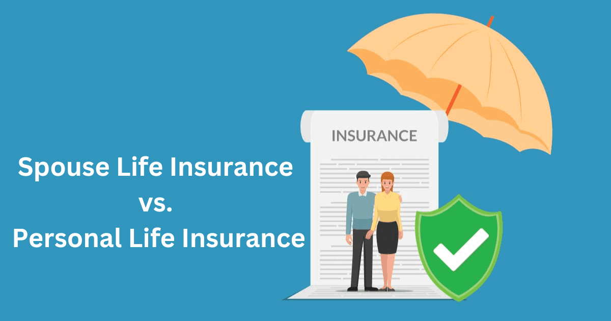 Spouse Life Insurance vs. Personal Life Insurance: Key changes 