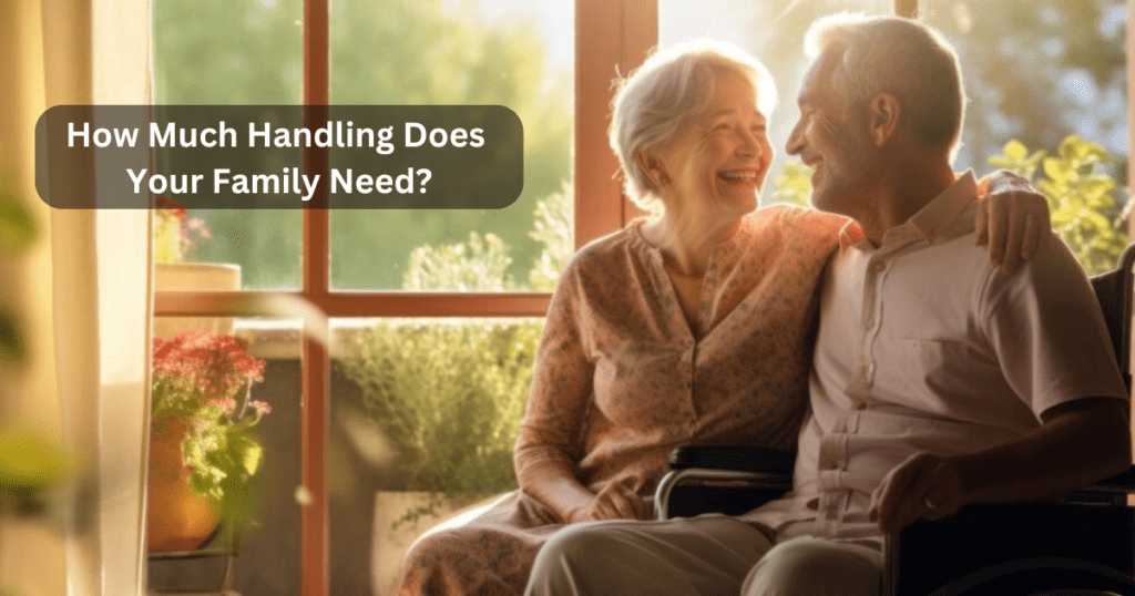 How Much Handling Does Your Family Need?