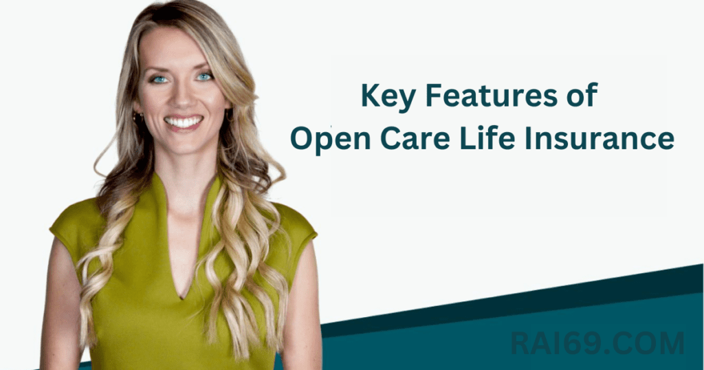 Key Features of Open Care Life Insurance