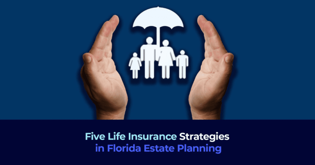 Estate Planning Strategies with Life Insurance